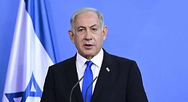 İsrail Başbakanı Netanyahu'dan Çarpıcı Açıklama: 