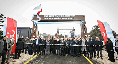 Balıkesir’de Can Dostlar İçin Türkiye’nin En Kapsamlı Doğal Yaşam Alanı Hizmete Açıldı